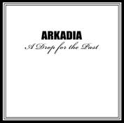 Arkadia (FIN) : A Drop for the Past